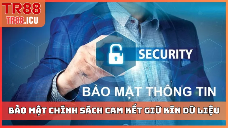 Bảo mật chính sách cam kết giữ kín dữ liệu