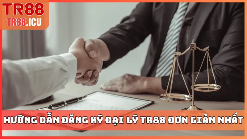 Hướng dẫn đăng ký đại lý TR88 đơn giản nhất