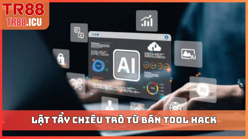 Lật tẩy chiêu trò từ bán tool hack